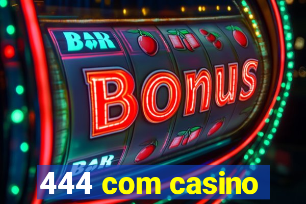 444 com casino